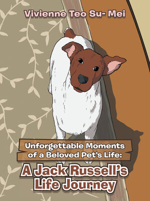 cover image of Unforgettable Moments of a Beloved Pet's Life